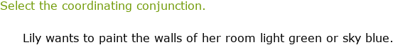 IXL | Identify coordinating conjunctions | 7th grade language arts