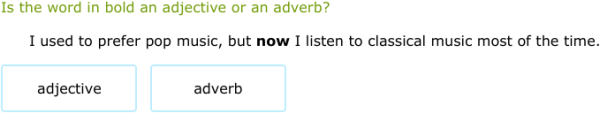 IXL | Is the word an adjective or adverb? | 6th grade language arts