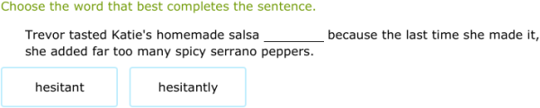 IXL | Choose between adjectives and adverbs | 12th grade language arts