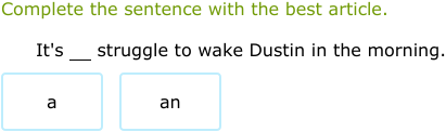 IXL | Use the correct article: a or an | 3rd grade language arts